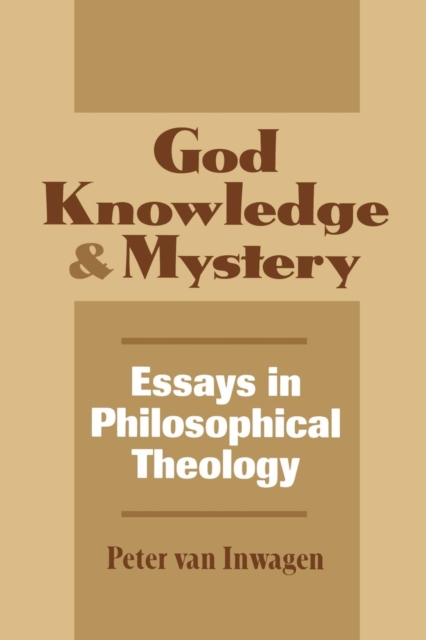 God, Knowledge, and Mystery : Essays in Philosophical Theology, Paperback / softback Book