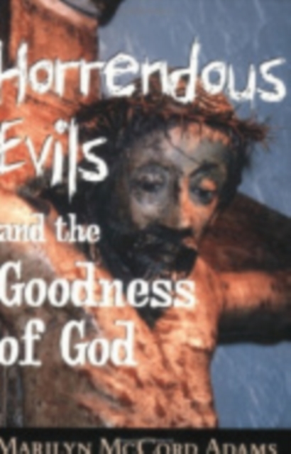 Horrendous Evils and the Goodness of God, Paperback / softback Book