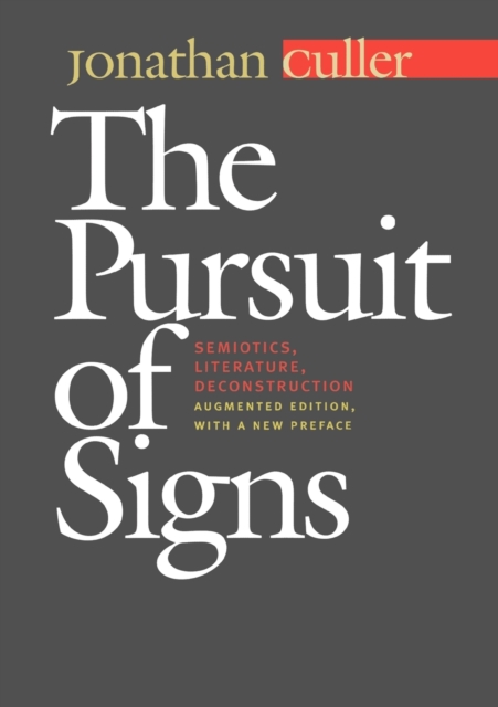 The Pursuit of Signs : Semiotics, Literature, Deconstruction, Paperback Book