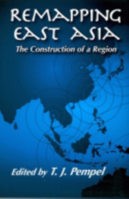 Remapping East Asia : The Construction of a Region, Paperback / softback Book