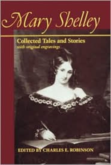 Mary Shelley : Collected Tales and Stories with original engravings, Paperback / softback Book