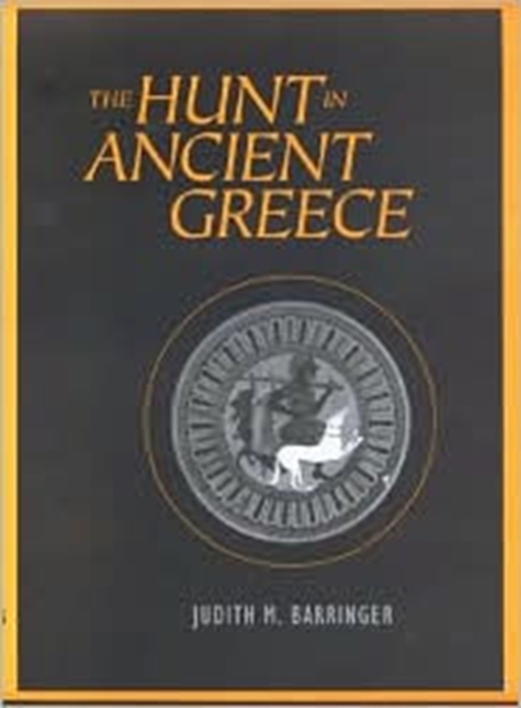 The Hunt in Ancient Greece, Hardback Book
