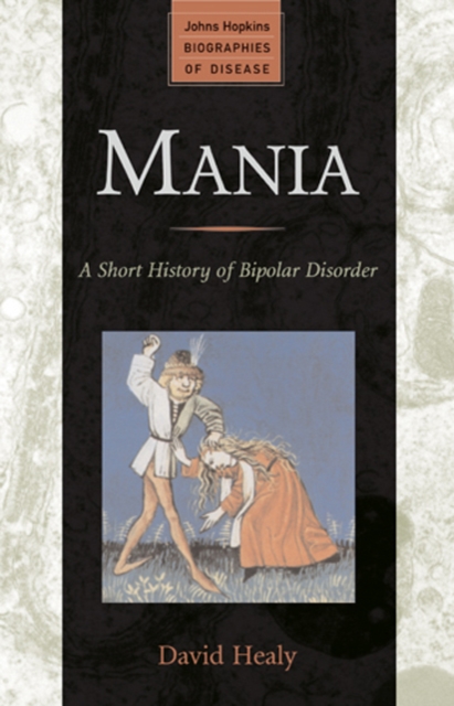 Mania : A Short History of Bipolar Disorder, Hardback Book