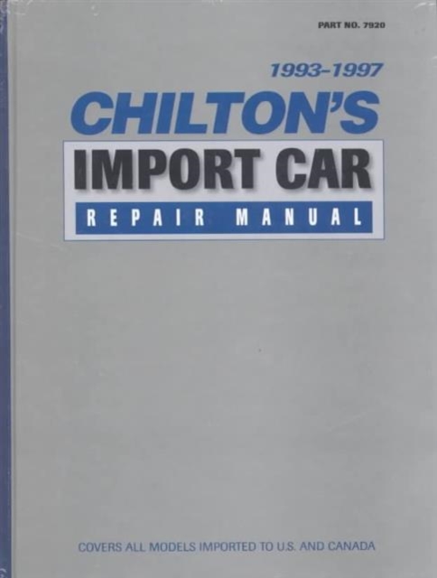 Chilton's Import Car Repair Manual, 1993-97 - Perennial Edition, Hardback Book