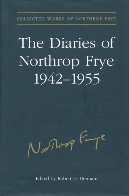 The Diaries of Northrop Frye, 1942-1955, Hardback Book