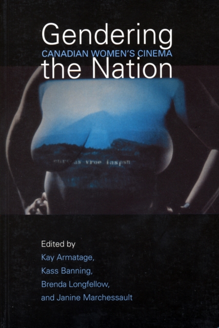 Gendering the Nation : Canadian Women's Cinema, Hardback Book