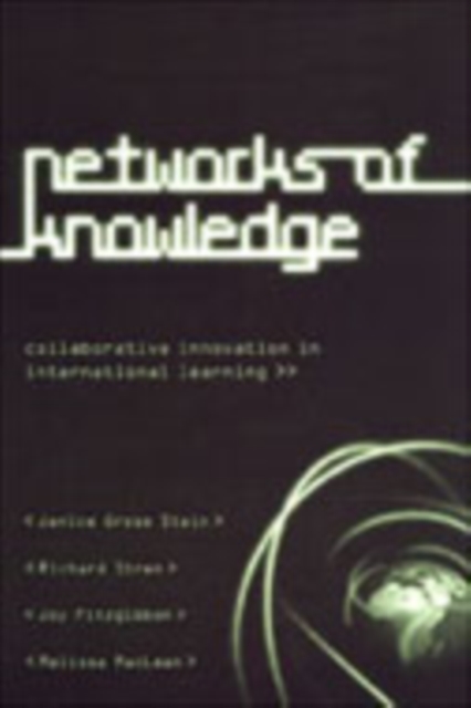 Networks of Knowledge : Collaborative Innovation in International Learning, Hardback Book