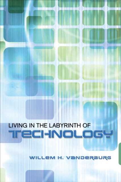 Living in the Labyrinth of Technology, Paperback / softback Book