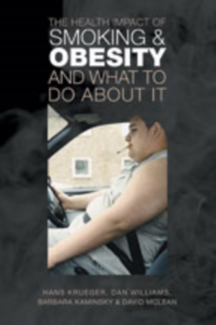 The Health Impact of Smoking and Obesity and What to Do About It, Paperback / softback Book