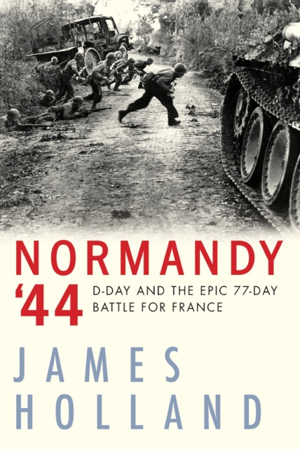 Normandy '44 : D-Day and the Epic 77-Day Battle for France, EPUB eBook
