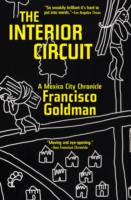 The Interior Circuit : A Mexico City Chronicle, EPUB eBook