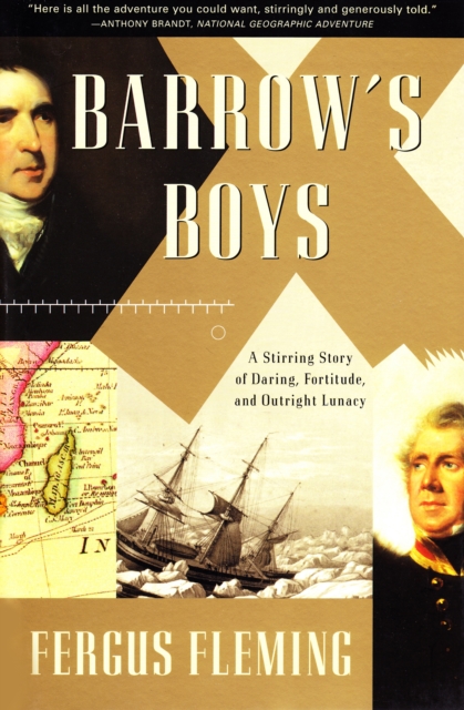 Barrow's Boys : A Stirring Story of Daring, Fortitude, and Outright Lunacy, EPUB eBook