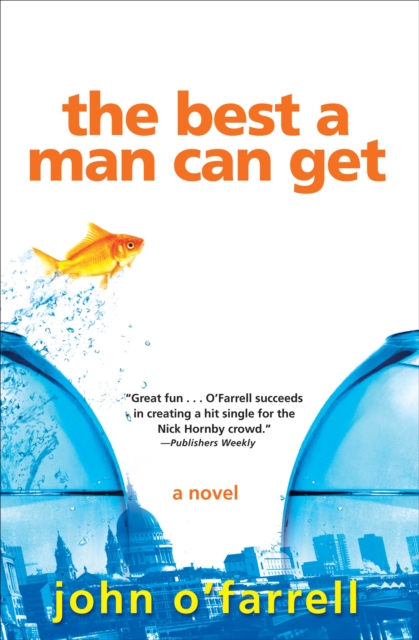 The Best a Man Can Get : A Novel, EPUB eBook
