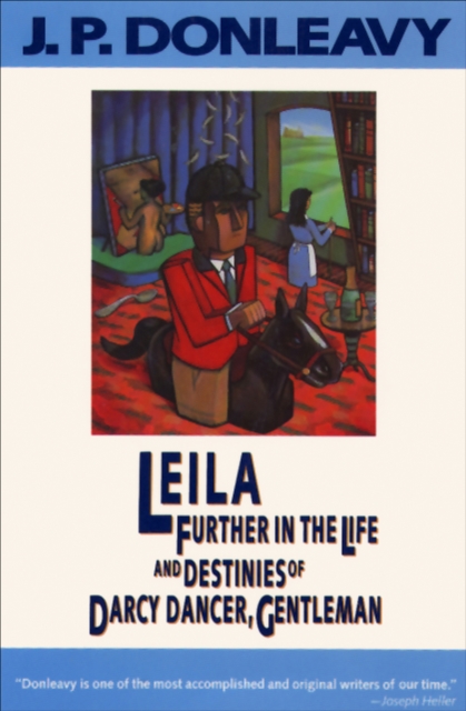 Leila : Further in the Life and Destinies of Darcy Dancer, Gentleman, EPUB eBook
