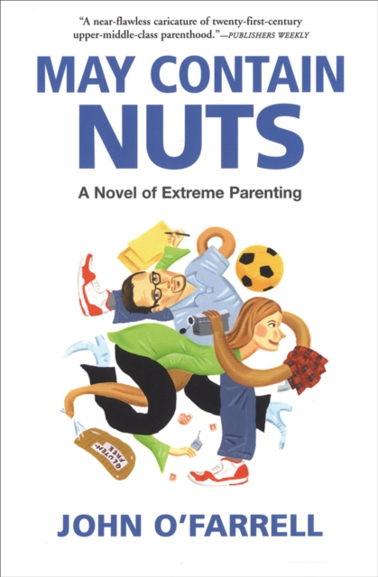 May Contain Nuts : A Novel of Extreme Parenting, EPUB eBook
