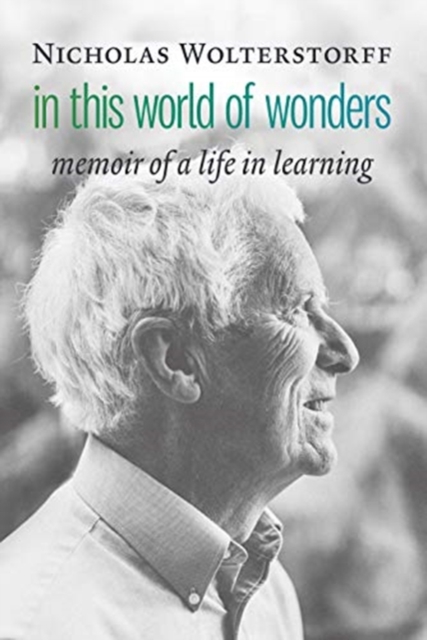 In This World of Wonders : Memoir of a Life in Learning, Hardback Book