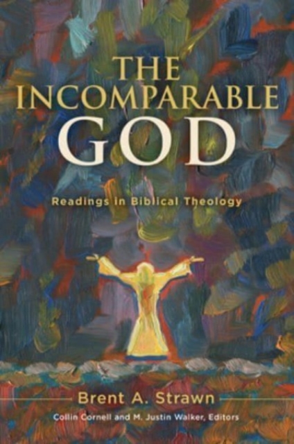 The Incomparable God : Readings in Biblical Theology, Hardback Book
