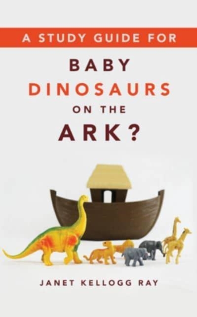 Study Guide for Baby Dinosaurs on the Ark?, Paperback / softback Book