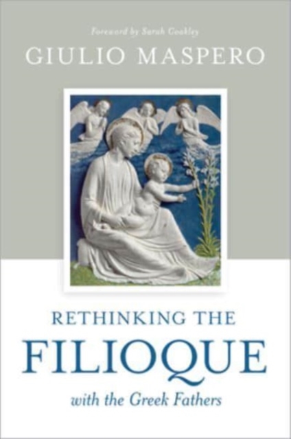 Rethinking the Filioque with the Greek Fathers, Hardback Book