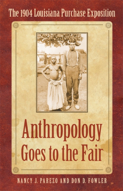 Anthropology Goes to the Fair : The 1904 Louisiana Purchase Exposition, PDF eBook