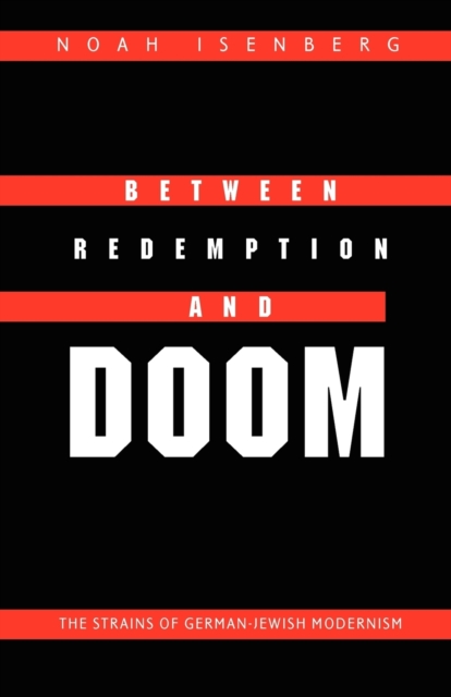 Between Redemption and Doom : The Strains of German-Jewish Modernism, Paperback / softback Book