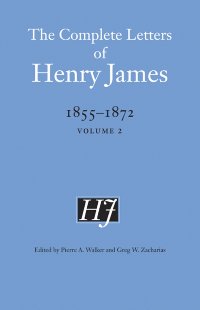 The Complete Letters of Henry James, 1855–1872 : Volume 2, Hardback Book