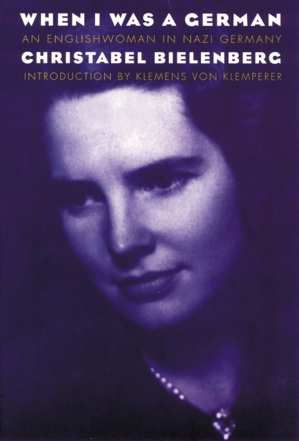 When I Was a German, 1934-1945 : An Englishwoman in Nazi Germany, Paperback / softback Book