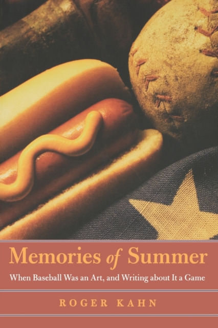 Memories of Summer : When Baseball Was an Art, and Writing about It a Game, Paperback / softback Book
