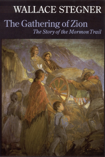The Gathering of Zion : The Story of the Mormon Trail, Paperback / softback Book