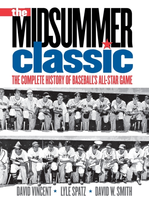 The Midsummer Classic : The Complete History of Baseball's All-Star Game, Paperback / softback Book