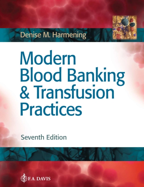 Modern Blood Banking & Transfusion Practices, Hardback Book
