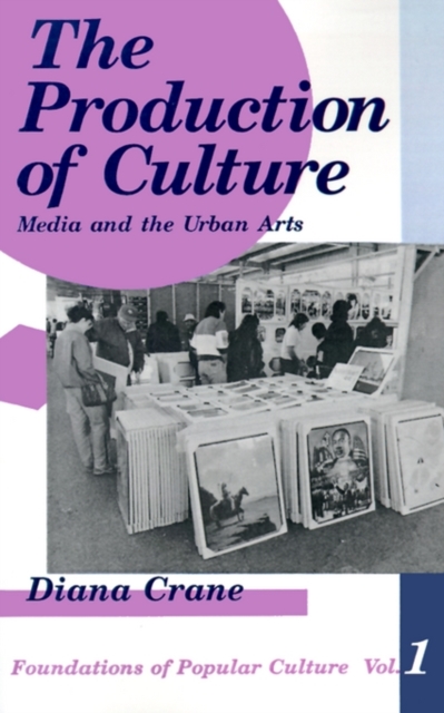 The Production of Culture : Media and the Urban Arts, Paperback / softback Book