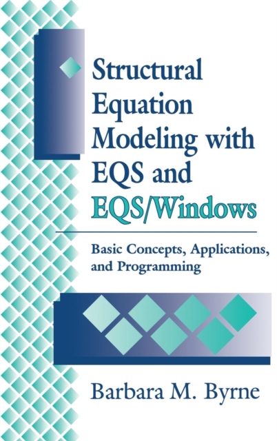 Structural Equation Modeling with EQS and EQS/WINDOWS : Basic Concepts, Applications, and Programming, Hardback Book