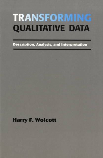 Transforming Qualitative Data : Description, Analysis, and Interpretation, Paperback / softback Book