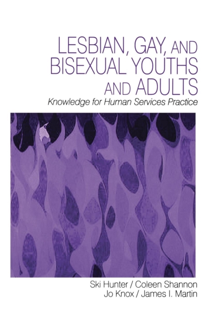 Lesbian, Gay, and Bisexual Youths and Adults : Knowledge for Human Services Practice, Hardback Book