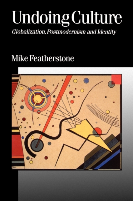 Undoing Culture : Globalization, Postmodernism and Identity, Paperback / softback Book