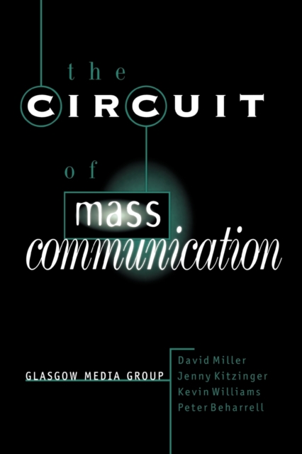 The Circuit of Mass Communication : Media Strategies, Representation and Audience Reception in the AIDS Crisis, Paperback / softback Book