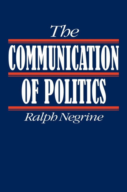 The Communication of Politics, Paperback / softback Book
