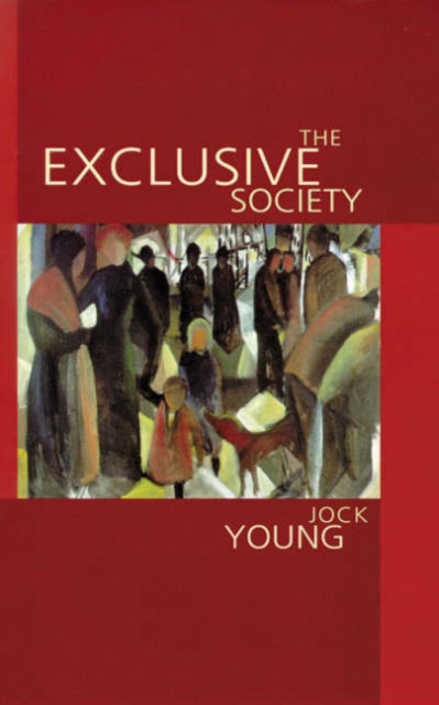 The Exclusive Society : Social Exclusion, Crime and Difference in Late Modernity, Hardback Book