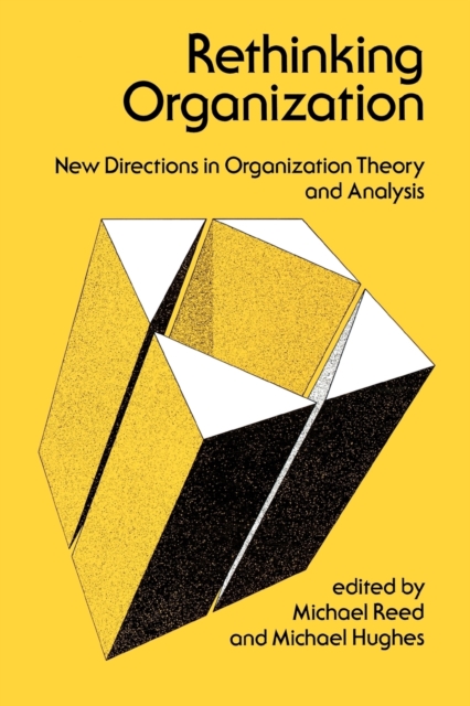 Rethinking Organization : New Directions in Organization Theory and Analysis, Paperback / softback Book