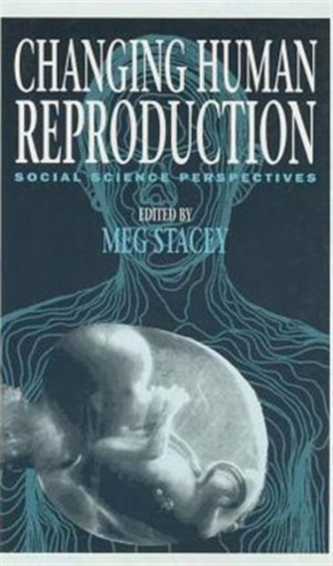 Changing Human Reproduction : Social Science Perspectives, Paperback / softback Book