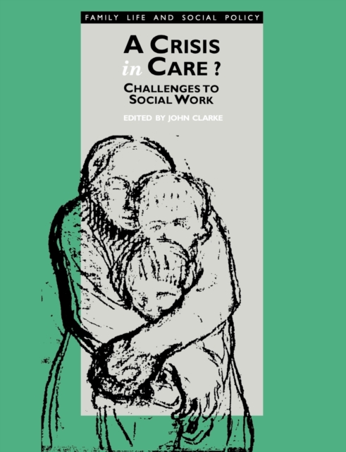 A Crisis in Care? : Challenges to Social Work, Paperback / softback Book