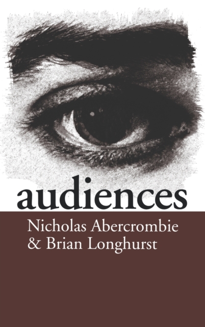 Audiences : A Sociological Theory of Performance and Imagination, Hardback Book