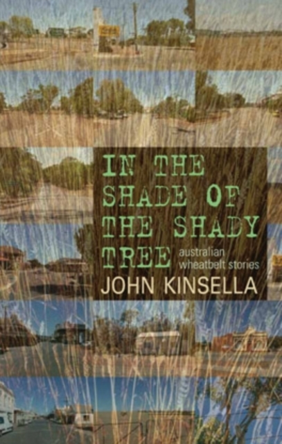 In the Shade of the Shady Tree : Stories of Wheatbelt Australia, Hardback Book