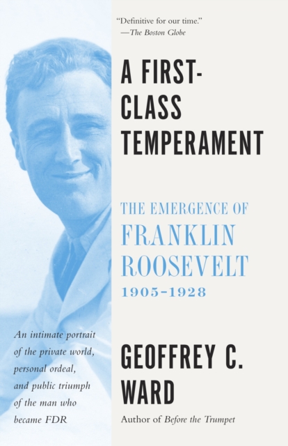 A First-Class Temperament : The Emergence of Franklin Roosevelt, 1905-1928, Paperback / softback Book