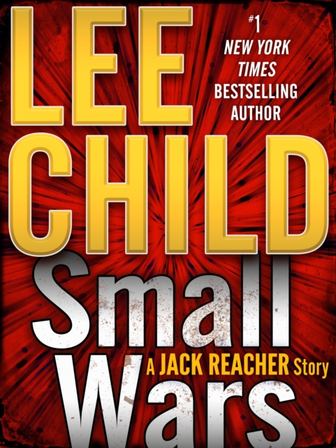 Small Wars: A Jack Reacher Story, EPUB eBook