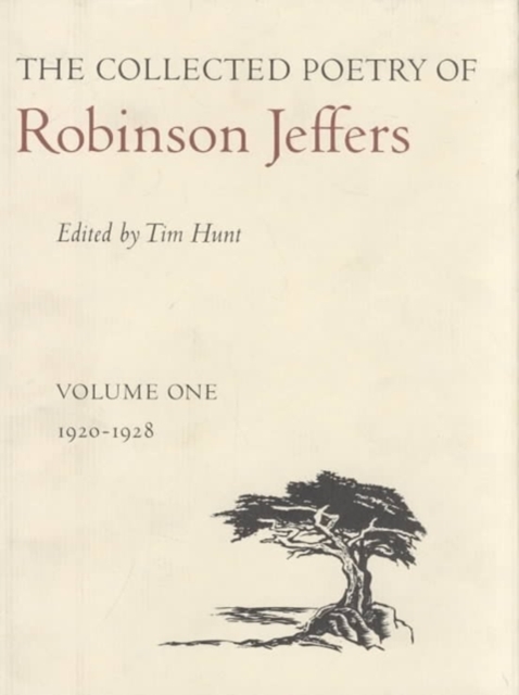 The Collected Poetry of Robinson Jeffers : Volume One: 1920-1928, Hardback Book