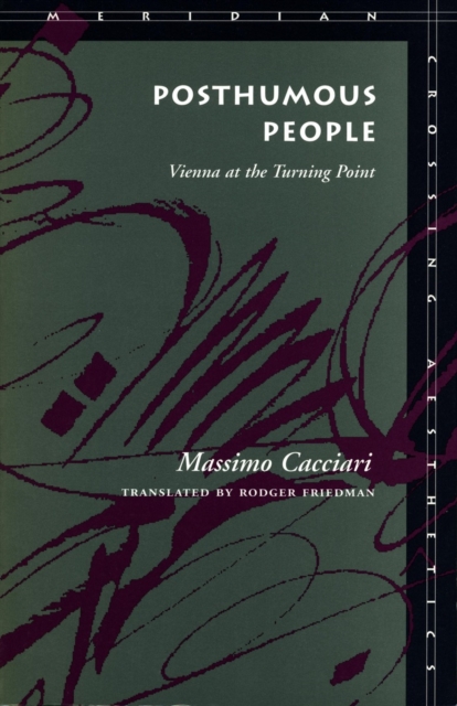 Posthumous People : Vienna at the Turning Point, Hardback Book