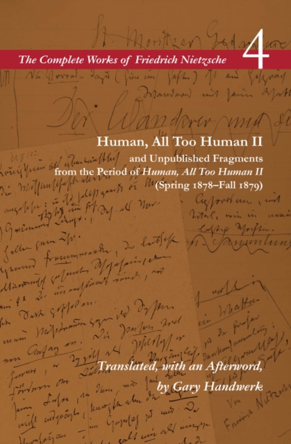 Human, All Too Human II / Unpublished Fragments from the Period of Human, All Too Human II (Spring 1878–Fall 1879) : Volume 4, Hardback Book