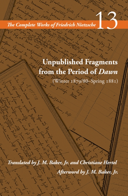 Unpublished Fragments from the Period of Dawn (Winter 1879/80–Spring 1881) : Volume 13, Hardback Book